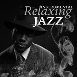 Instrumental Relaxing Jazz - Instrumental Relaxing Jazz Club