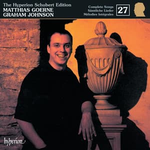 Schubert: Hyperion Song Edition 27 – Schubert & the Schlegels - Franz Schubert