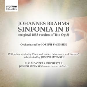 Johannes Brahms: Sinfonia in B - Joseph Swensen