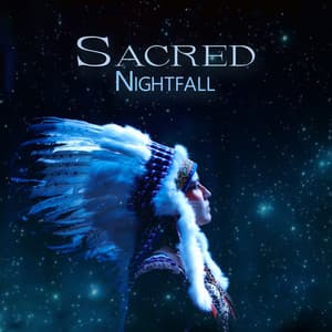 Sacred Nightfall: Native American Sleep and Relaxation Ambience - Native Shamanic World