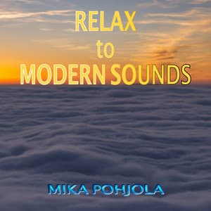 Relax to Modern Sounds - Mika Pohjola