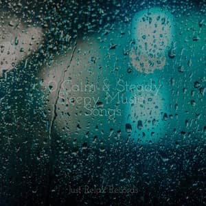 50 Calm & Steady Sleepy Music Songs - Música Relajante para Bebés