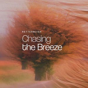 Chasing the Breeze - Rettenmaier