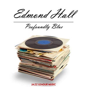 Profoundly Blue - Edmond Hall