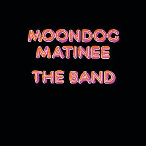 Moondog Matinee - The Band