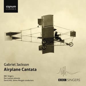 Gabriel Jackson: Airplane Cantata - Gabriel Jackson