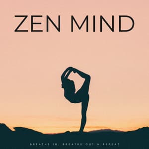 Zen Mind: Breathe In, Breathe Out & Repeat - White Noise Factory