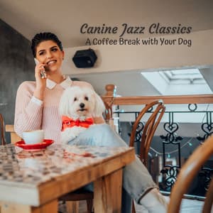 Canine Jazz Classics: A Coffee Break with Your Dog - Weekend Coffee