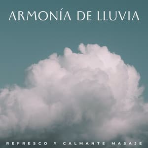 Armonía De Lluvia: Refresco Y Calmante Masaje - Sonidos de lluvia ASMR