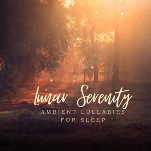Lunar Serenity: Ambient Lullabies for Sleep - Deep Dream Oasis