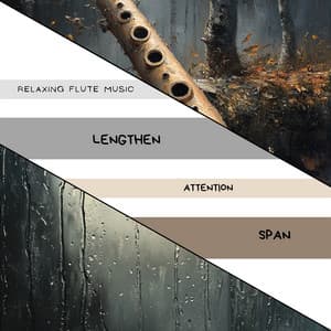 Lengthen Attention Span - Relaxing Flute Music