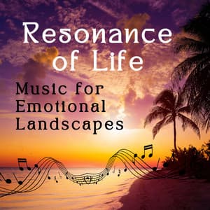 Resonance of Life - Music for Emotional Landscapes - The Tranquil-tones