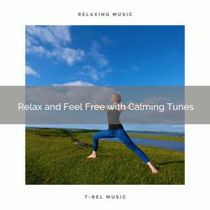2020 Best: Relax and Feel Free with Calming Tunes - Inspiring New Age Collection