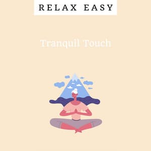 Tranquil Touch - Relax Easy