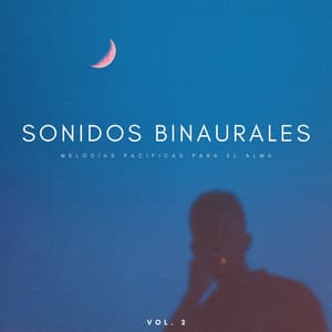 Sonidos Binaurales: Melodías Pacíficas Para El Alma Vol. 2 - Guía Binaural
