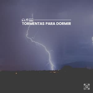 Tormentas para Dormir - Tromentas Naturales