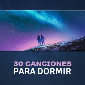 30 Canciones para Dormir, Mejores Sueño, Relajante, La Cuna para Niños, Despues del Trabajo - Tiempo de Sueño Club