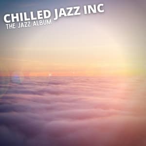 The Jazz Album - Chilled Jazz Inc