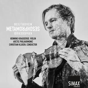 Metamorphoses – Beethoven · Kraggerud - Ludwig van Beethoven