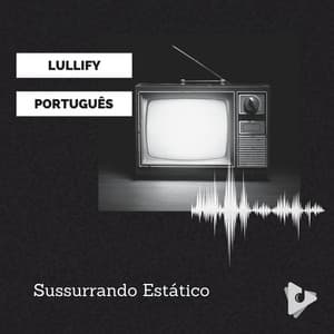 Sussurrando Estático - Lullify Português