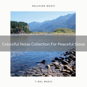 Colourful Noise Collection For Peaceful Sleep - Baby Rain Sleep Sounds