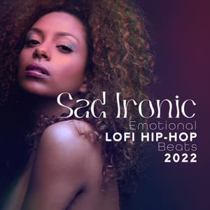 Sad Ironic: Emotional Lofi Hip-Hop Beats 2022, Instrumental Mix, Summer Chill - Chillhop Masters