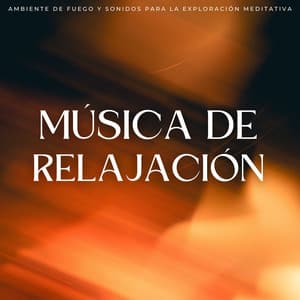 Música De Relajación: Ambiente De Fuego Y Sonidos Para La Exploración Meditativa - Reiki Consorte de Curación
