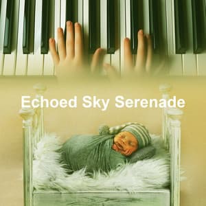Echoed Sky Serenade - Children's Lullabyes