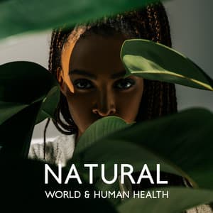 Natural World & Human Health: Activate Your Senses with Water & Bird Sounds - Relaxing Nature Sounds Collection