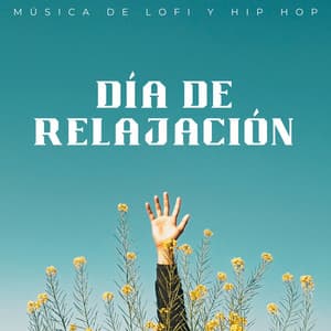 Día De Relajación: Música De Lofi Y Hip Hop - Lofi Relájate
