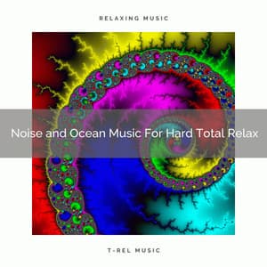 2021 New: Noise and Ocean Music For Hard Total Relax - White Noise 2015