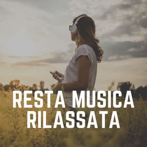 Resta Musica Rilassata - Rilassamento Mentale