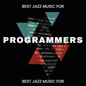 Best Jazz Music for Programmers - Calming Jazz to Improve Concentration and Find Inspiration - Background JAZZ Essentials