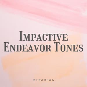 Binaural: Impactive Endeavor Tones - Binaural Beats Solitude