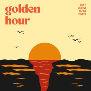 Golden Hour: Best Bossa Nova Music - Bossa Nova Deluxe