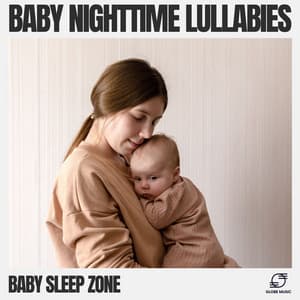 Baby Nighttime Lullabies - Baby Sleep Zone