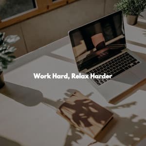 Work Hard, Relax Harder - Alegre Música para Cocinar