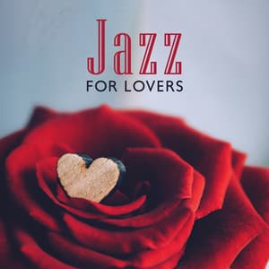 Jazz for Lovers: Summer Jazz Romance, Gentle Feeling for a Spend the Good Night Together, Romantic Jazz Saxophone and Piano Sounds - Romantic Evening Jazz Club