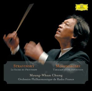 Stravinsky: Le Sacre du Printemps - Moussorgski: Les Tableaux d'une exposition - Myung-Whun Chung