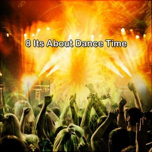 8 Its About Dance Time - Ibiza Dance Party