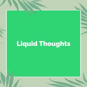 Liquid Thoughts - Relaxing Piano Music