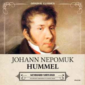 Original Classics, Vol. 146: Johann Nepomuk Hummel, Keyboard Virtuoso - Johann Nepomuk Hummel