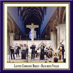 Klangraum Kloster Maulbronn: Bach Meets Vivaldi - Lautten Compagney