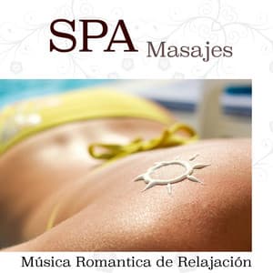 Spa Masajes - Musica Romantica de Relajacion para Spa, Balnearios, Termas y Masajista - Scents of Spa