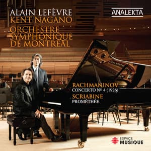 Rachmaninov: Piano Concerto No. 4 Op. 40  - Scriabin: Prometheus, The Poem of Fire, Op. 60 - Orchestre Symphonique de Montréal