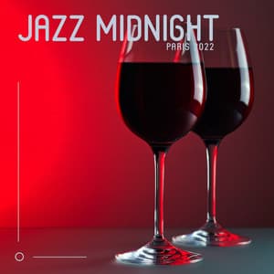 Jazz Midnight Paris 2022: The Best Piano Music Collection, Smooth Jazz Relaxation, Midnight in Paris Romantic Date Night, 50 Shades of Love, Paris Eiffel Tower - Background Instrumental Jazz Music Ambient