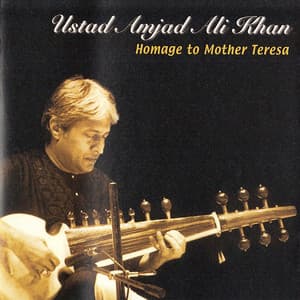 Ustad Amjad Ali Khan - Homage to Mother Teresa - Amjad Ali Khan