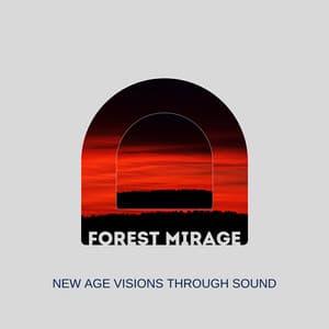 Forest Mirage: New Age Visions Through Sound - Soul Serenade