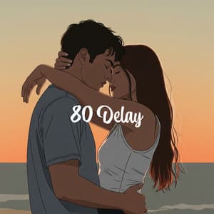 Sunshine Between Us - 80 Delay