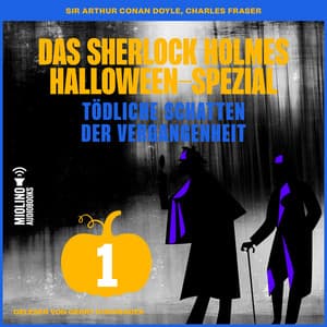 Das Sherlock Holmes Halloween-Spezial - Das Sherlock Holmes Halloween-Spezial - Tödliche Schatten der Vergangenheit